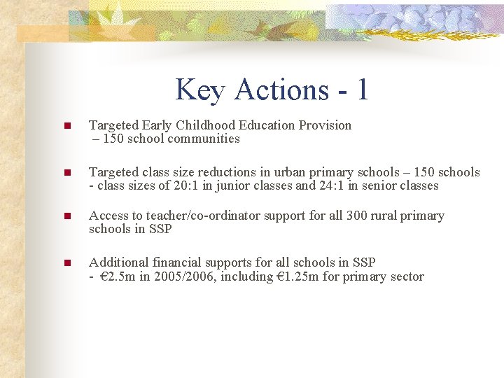 Key Actions - 1 n Targeted Early Childhood Education Provision – 150 school communities