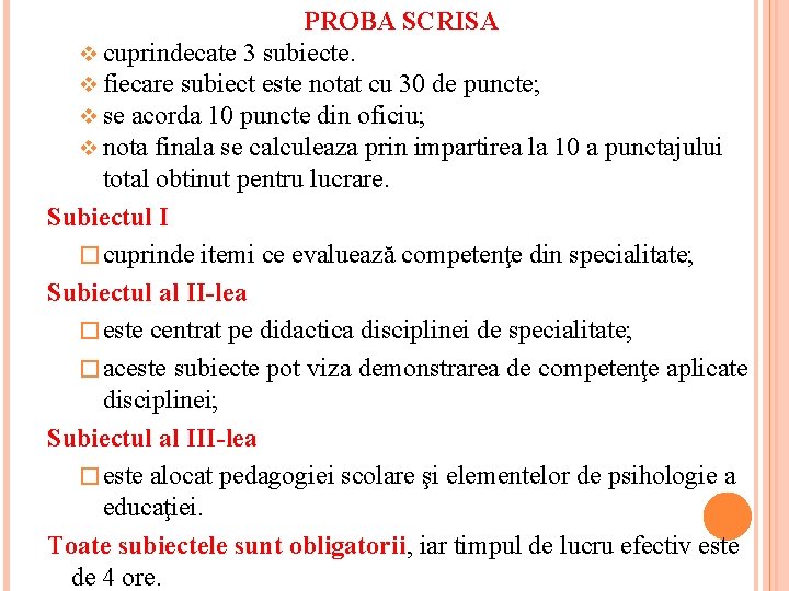 PROBA SCRISA v cuprindecate 3 subiecte. v fiecare subiect este notat cu 30 de