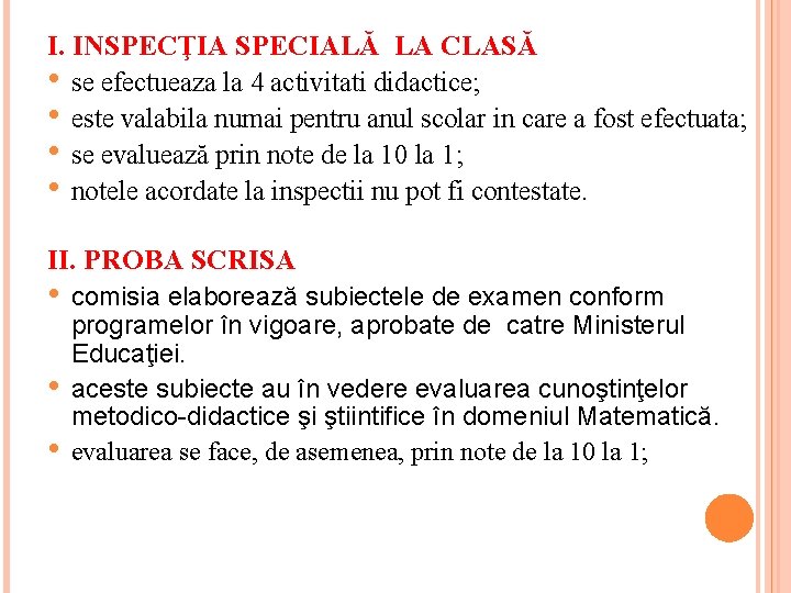 I. INSPECŢIA SPECIALĂ LA CLASĂ • se efectueaza la 4 activitati didactice; • este