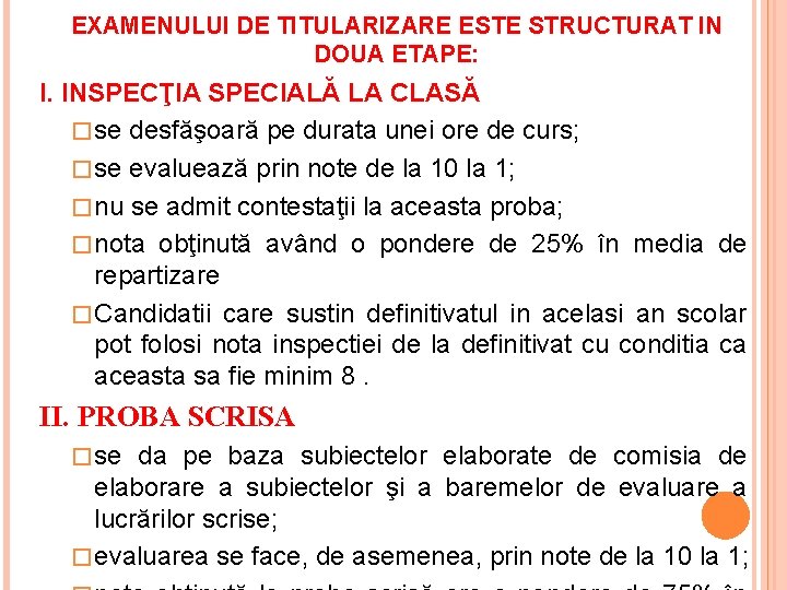 EXAMENULUI DE TITULARIZARE ESTE STRUCTURAT IN DOUA ETAPE: I. INSPECŢIA SPECIALĂ LA CLASĂ �