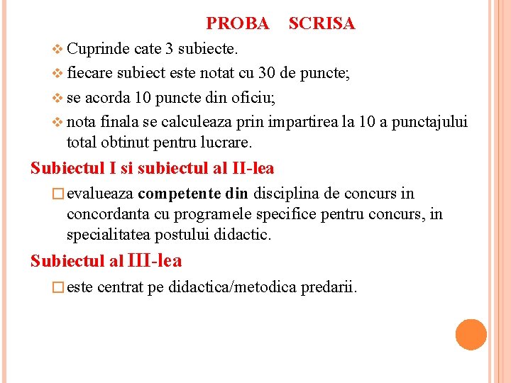 PROBA SCRISA v Cuprinde cate 3 subiecte. v fiecare subiect este notat cu 30