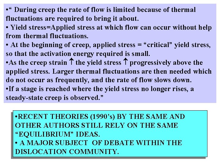  • “ During creep the rate of flow is limited because of thermal