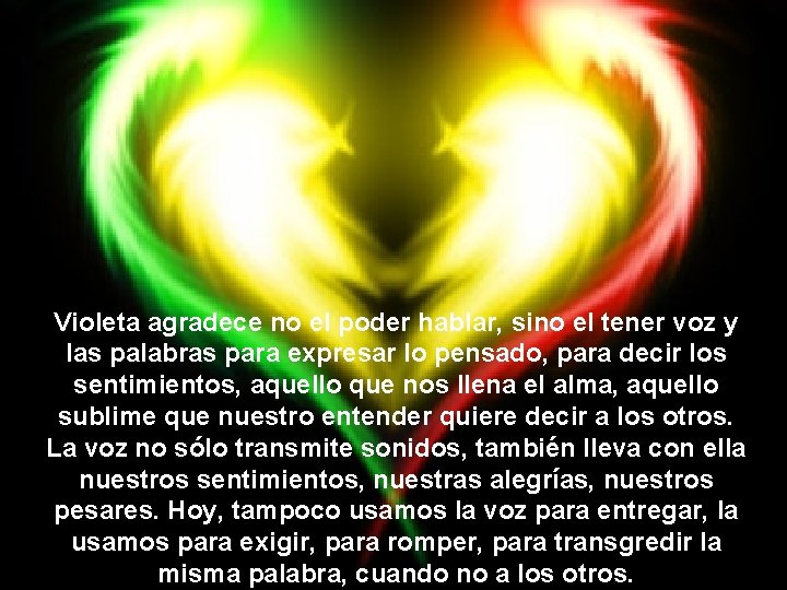 Violeta agradece no el poder hablar, sino el tener voz y las palabras para Violeta agradece no el poder hablar, sino el tener voz y las palabras para