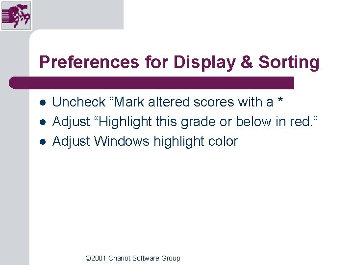 Preferences for Display & Sorting l l l Uncheck “Mark altered scores with a Preferences for Display & Sorting l l l Uncheck “Mark altered scores with a