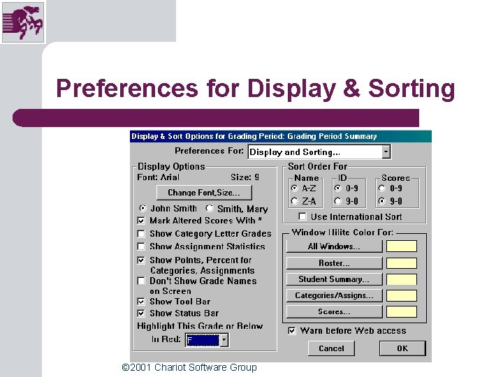 Preferences for Display & Sorting © 2001 Chariot Software Group Preferences for Display & Sorting © 2001 Chariot Software Group