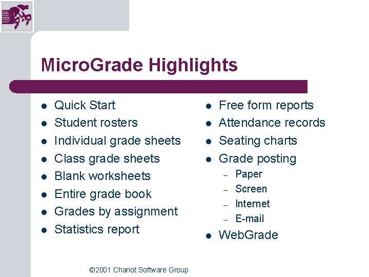 Micro. Grade Highlights l l l l Quick Start Student rosters Individual grade sheets Micro. Grade Highlights l l l l Quick Start Student rosters Individual grade sheets
