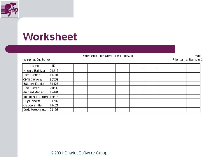 Worksheet © 2001 Chariot Software Group Worksheet © 2001 Chariot Software Group