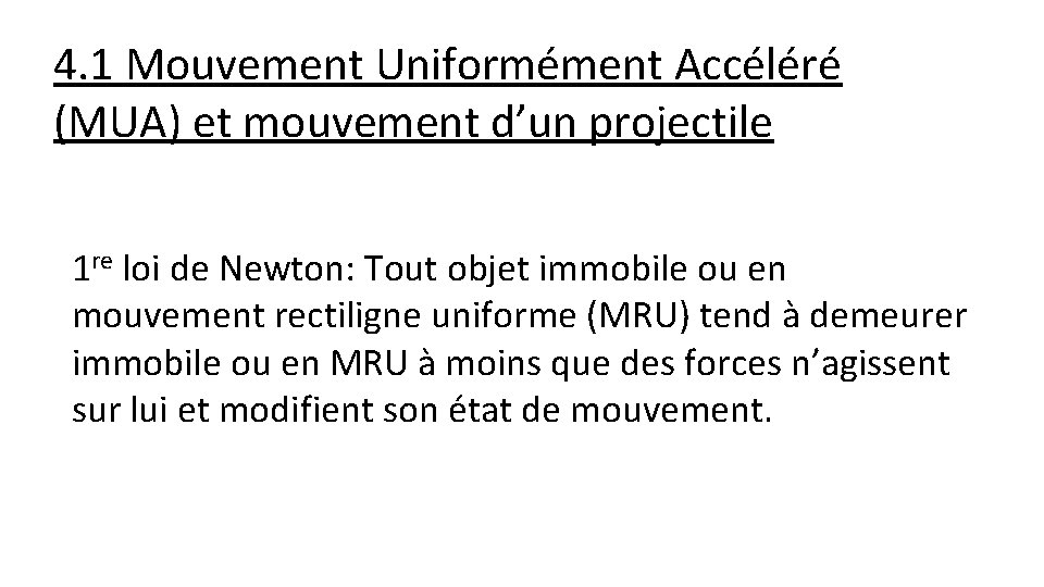 4. 1 Mouvement Uniformément Accéléré (MUA) et mouvement d’un projectile 1 re loi de