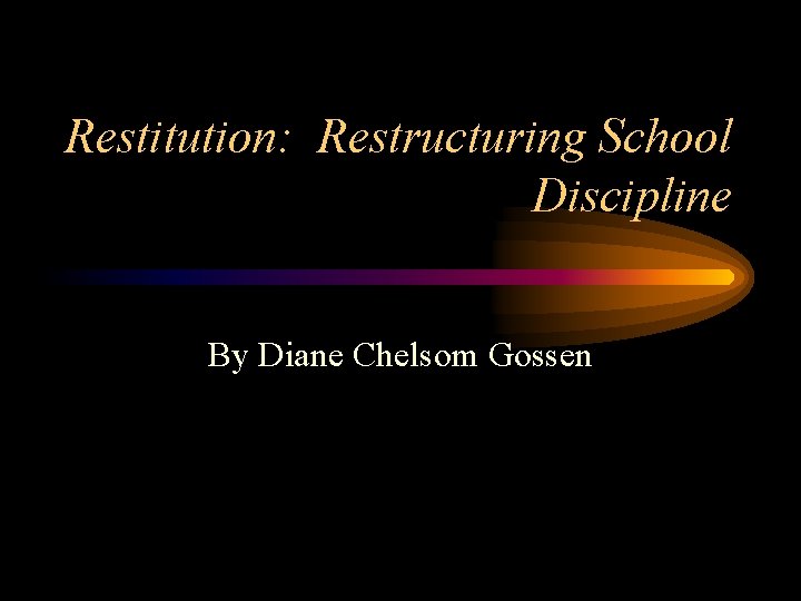 Restitution: Restructuring School Discipline By Diane Chelsom Gossen 