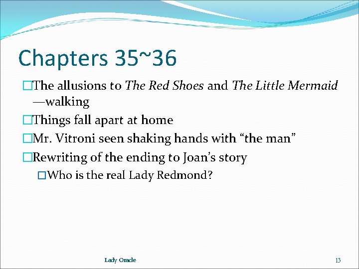 Chapters 35~36 �The allusions to The Red Shoes and The Little Mermaid —walking �Things