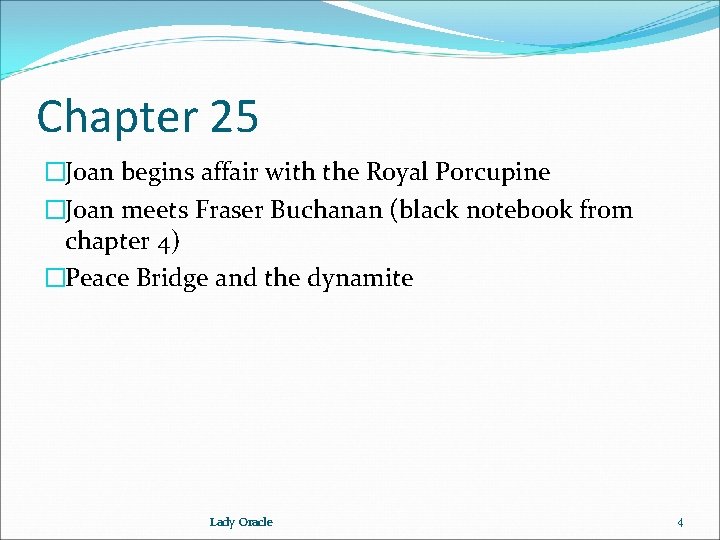 Chapter 25 �Joan begins affair with the Royal Porcupine �Joan meets Fraser Buchanan (black