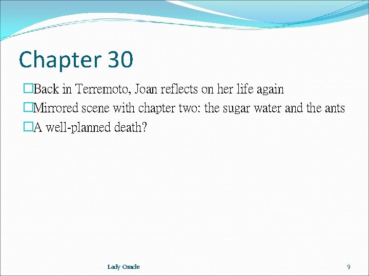 Chapter 30 �Back in Terremoto, Joan reflects on her life again �Mirrored scene with