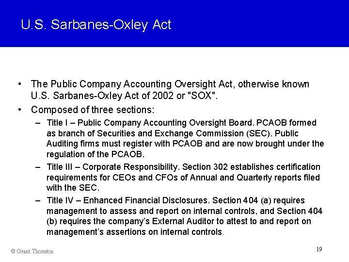 U. S. Sarbanes-Oxley Act • The Public Company Accounting Oversight Act, otherwise known U.