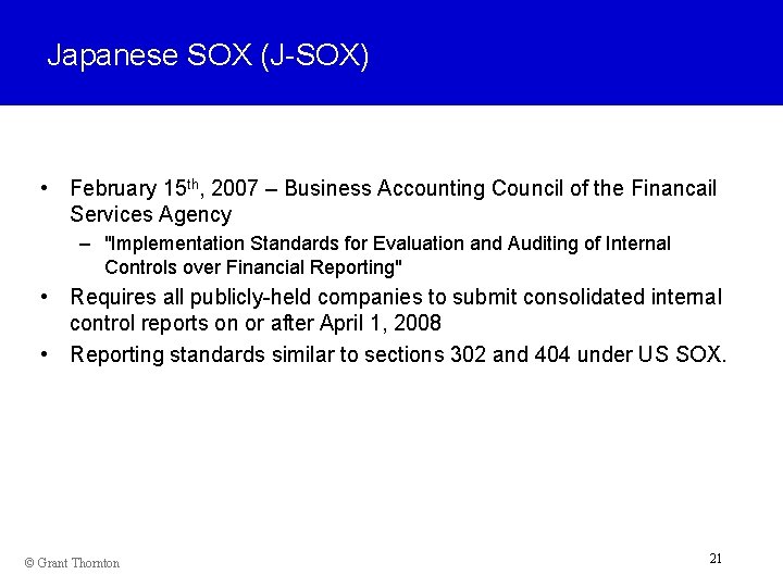 Japanese SOX (J-SOX) • February 15 th, 2007 – Business Accounting Council of the
