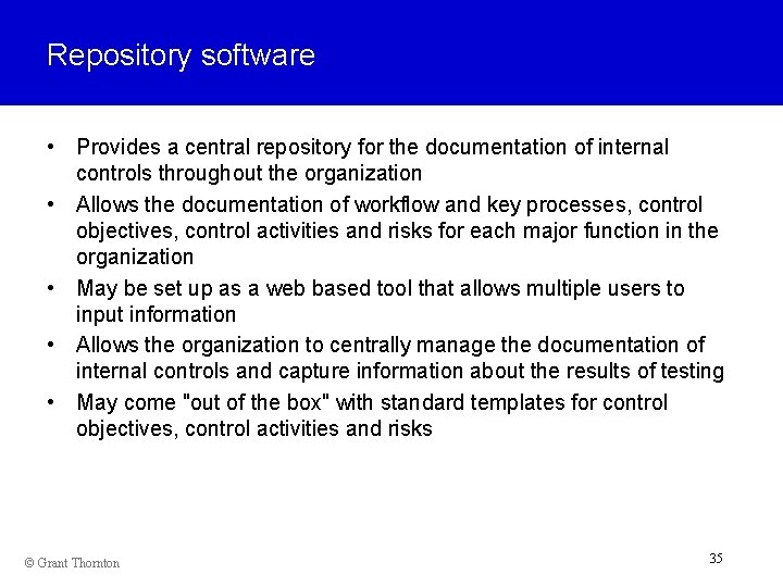 Repository software • Provides a central repository for the documentation of internal controls throughout