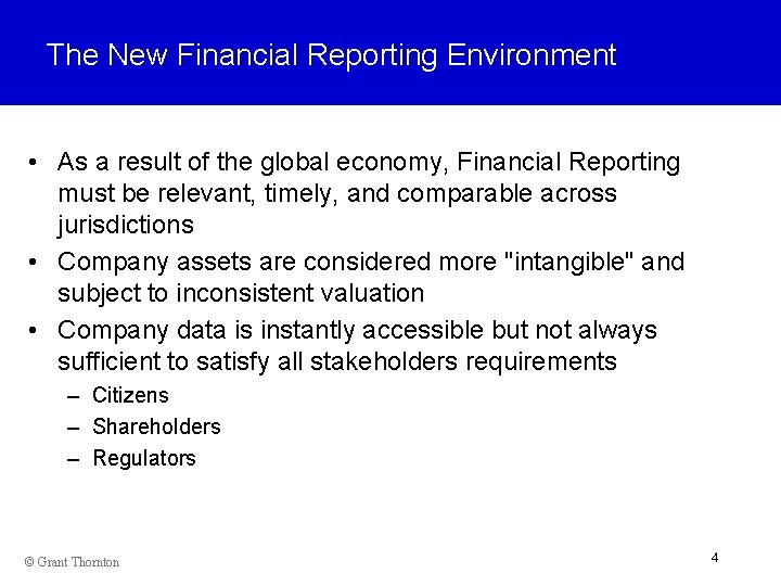 The New Financial Reporting Environment • As a result of the global economy, Financial