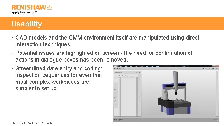 Usability • CAD models and the CMM environment itself are manipulated using direct interaction