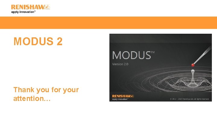 MODUS 2 Thank you for your attention… 