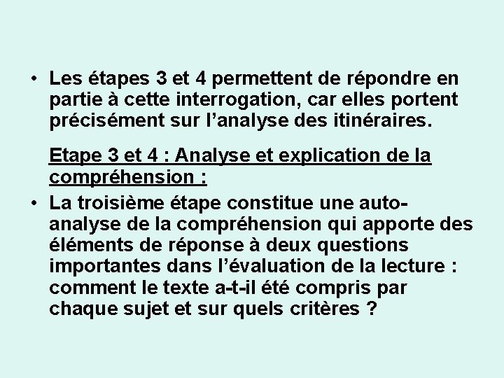  • Les étapes 3 et 4 permettent de répondre en partie à cette