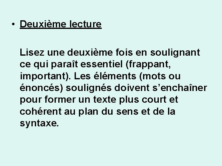  • Deuxième lecture Lisez une deuxième fois en soulignant ce qui paraît essentiel