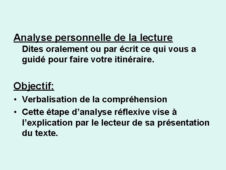 Analyse personnelle de la lecture Dites oralement ou par écrit ce qui vous a