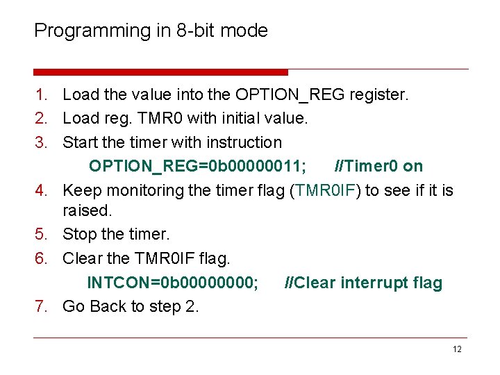 Programming in 8 -bit mode 1. Load the value into the OPTION_REG register. 2.