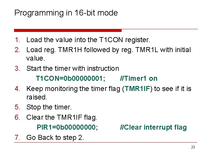 Programming in 16 -bit mode 1. Load the value into the T 1 CON