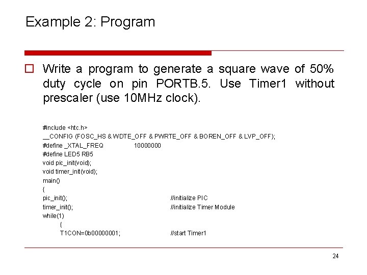 Example 2: Program o Write a program to generate a square wave of 50%