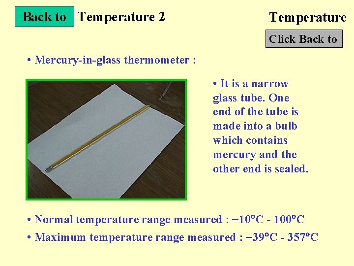 Back to Temperature 2 Temperature Click Back to • Mercury-in-glass thermometer : • It