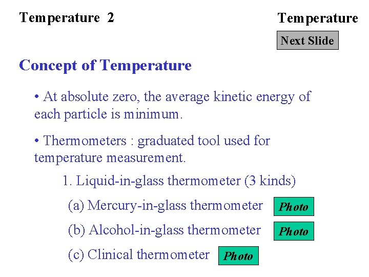 Temperature 2 Temperature Next Slide Concept of Temperature • At absolute zero, the average