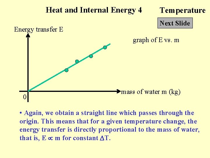 Heat and Internal Energy 4 Energy transfer E Temperature Next Slide graph of E