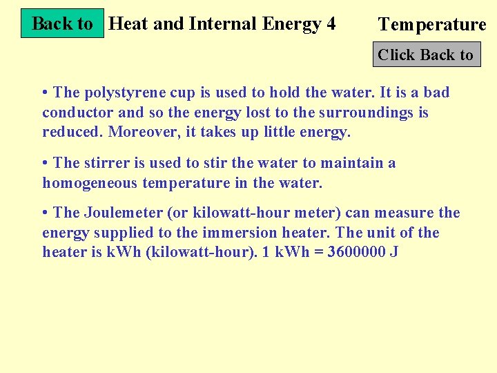 Back to Heat and Internal Energy 4 Temperature Click Back to • The polystyrene