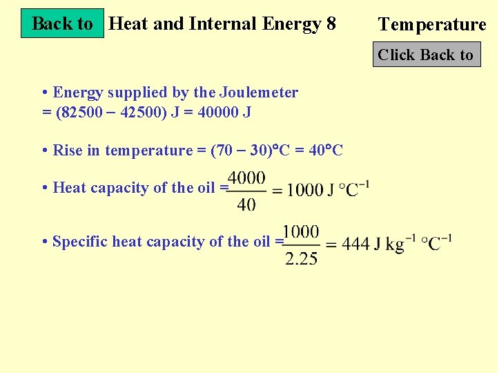 Back to Heat and Internal Energy 8 Temperature Click Back to • Energy supplied