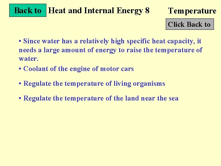 Back to Heat and Internal Energy 8 Temperature Click Back to • Since water Back to Heat and Internal Energy 8 Temperature Click Back to • Since water