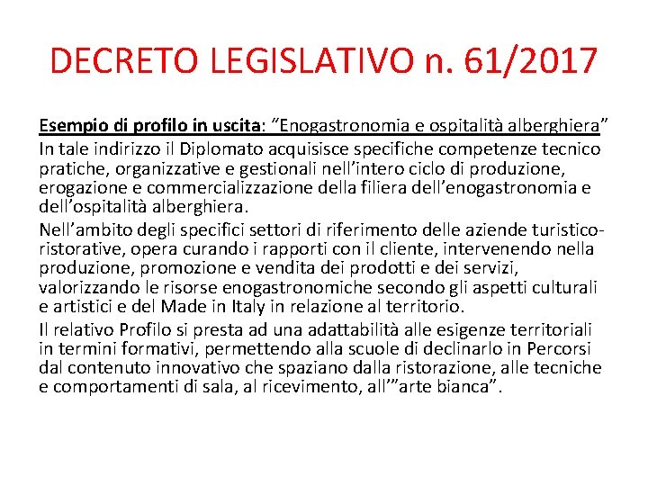 DECRETO LEGISLATIVO n. 61/2017 Esempio di profilo in uscita: “Enogastronomia e ospitalità alberghiera” In