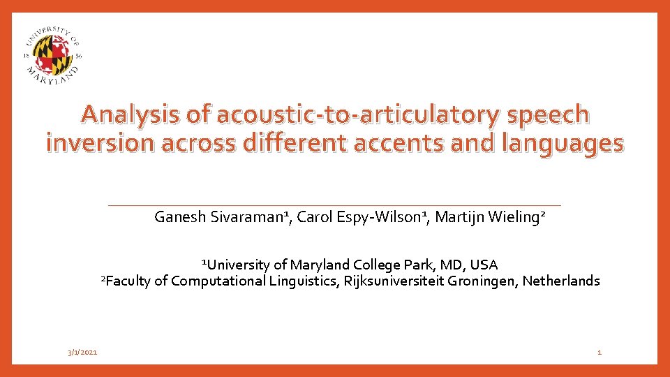 Analysis of acoustic-to-articulatory speech inversion across different accents and languages Ganesh Sivaraman 1, Carol