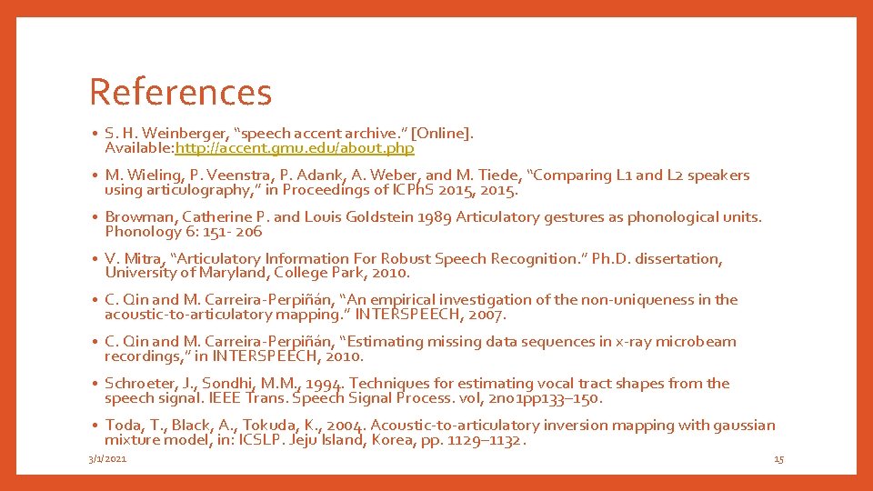 References • S. H. Weinberger, “speech accent archive. ” [Online]. Available: http: //accent. gmu.