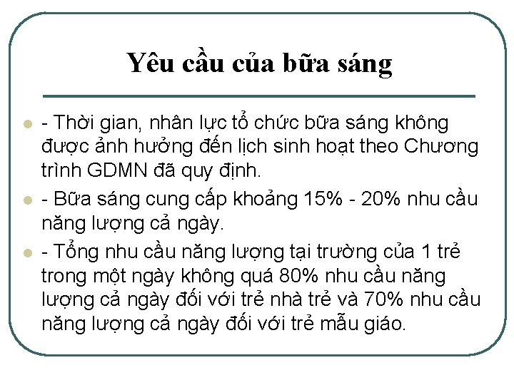 Yêu cầu của bữa sáng l l l - Thời gian, nhân lực tổ