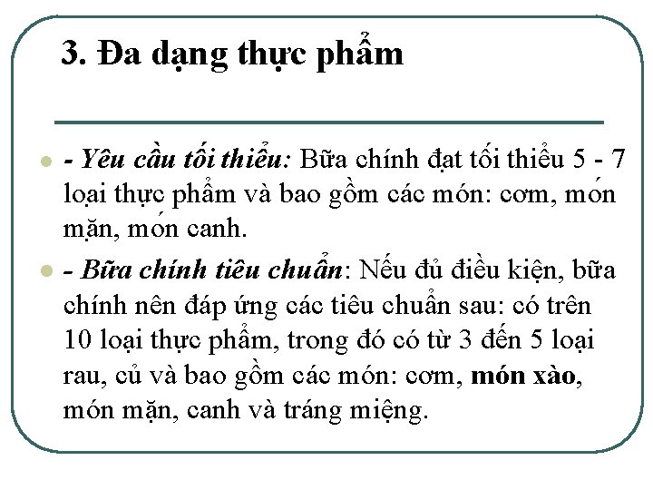 3. Đa dạng thực phẩm l l - Yêu cầu tối thiểu: Bữa chính