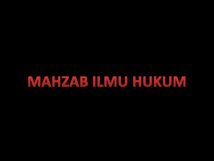 MAHZAB ILMU HUKUM 