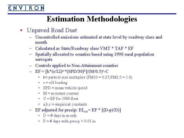 Estimation Methodologies • Unpaved Road Dust – Uncontrolled emissions estimated at state level by