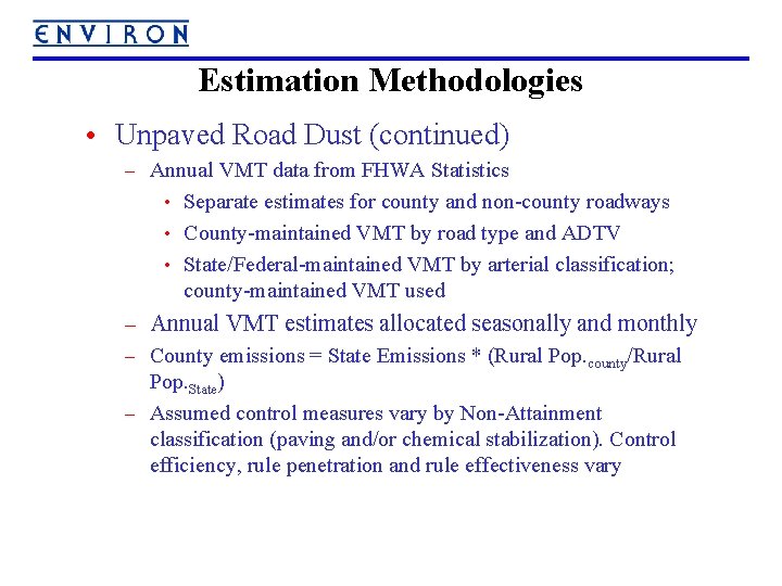 Estimation Methodologies • Unpaved Road Dust (continued) – Annual VMT data from FHWA Statistics