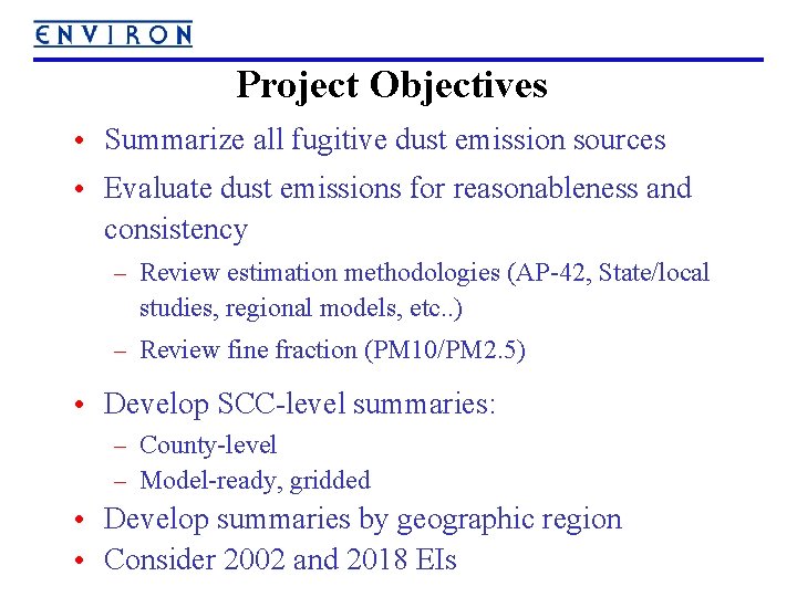 Project Objectives • Summarize all fugitive dust emission sources • Evaluate dust emissions for