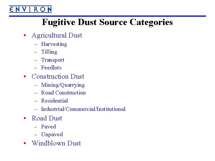 Fugitive Dust Source Categories • Agricultural Dust – Harvesting – Tilling – Transport –
