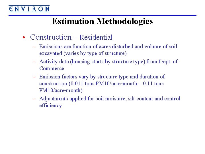Estimation Methodologies • Construction – Residential – Emissions are function of acres disturbed and