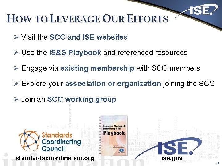 HOW TO LEVERAGE OUR EFFORTS Ø Visit the SCC and ISE websites Ø Use