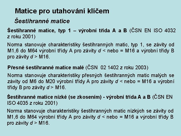 Matice pro utahování klíčem Šestihranné matice, typ 1 – výrobní třída A a B