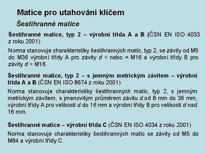 Matice pro utahování klíčem Šestihranné matice, typ 2 – výrobní třída A a B