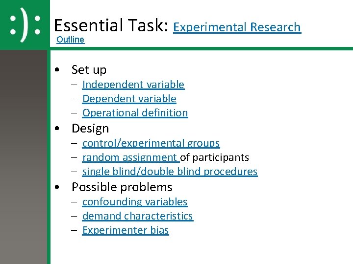 Essential Task: Experimental Research Outline • Set up – Independent variable – Dependent variable