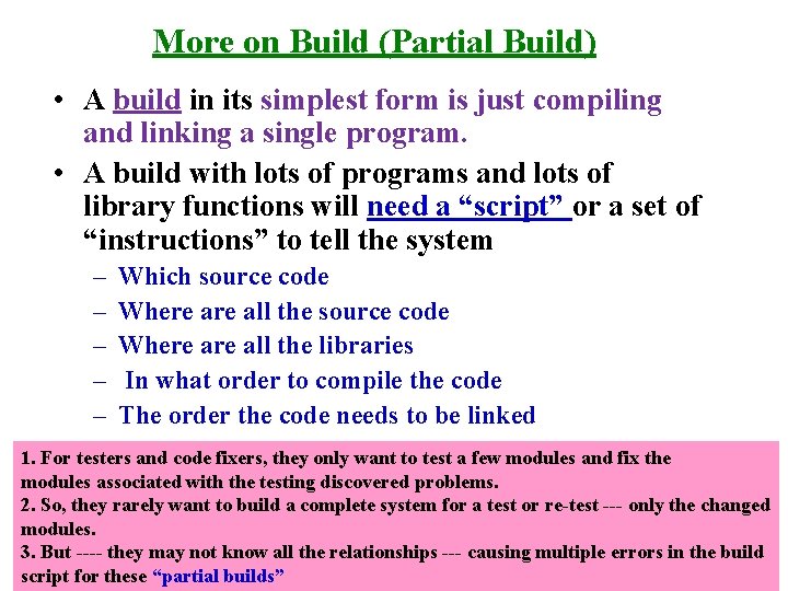 More on Build (Partial Build) • A build in its simplest form is just